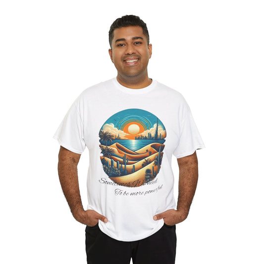 Inspirational Unisex Heavy Cotton Tee - "Someone Asked Me to be More Powerful"
