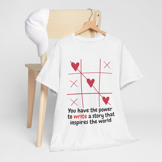 Inspiring Message Unisex Heavy Cotton Tee - "You Have the Power to Write a Story That Inspires the World"